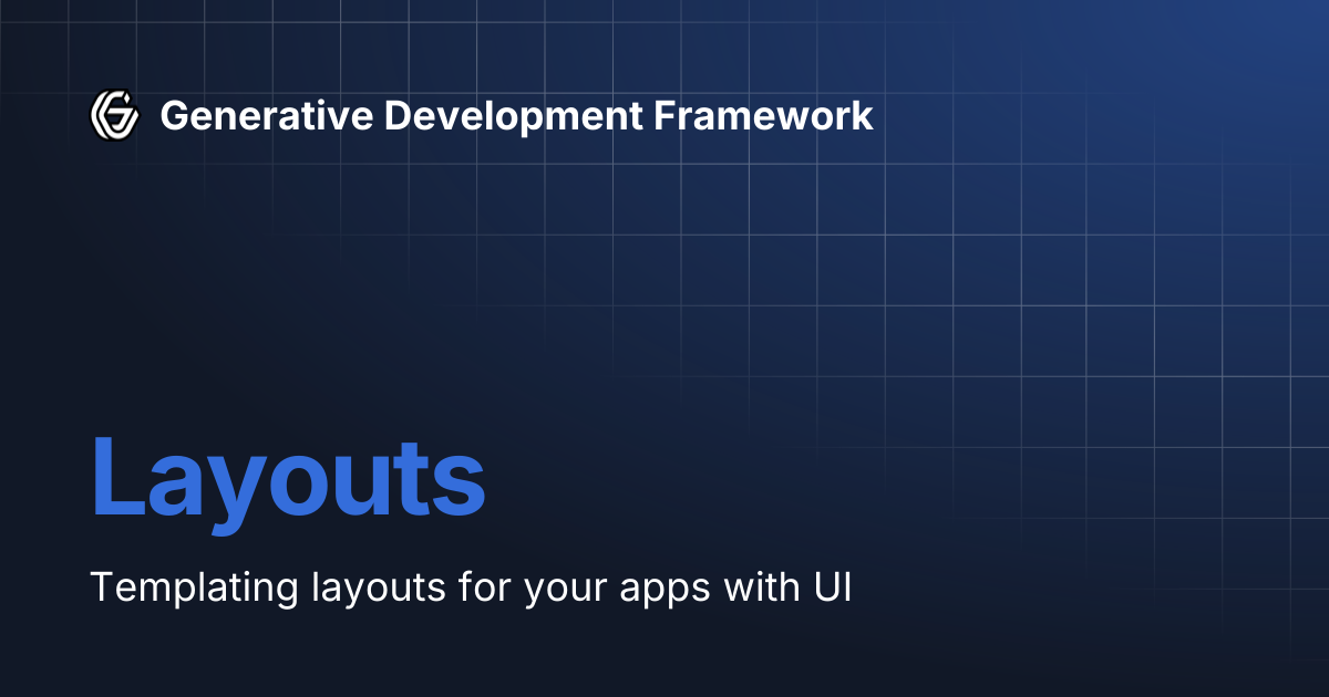Layouts | Generative Development Framework