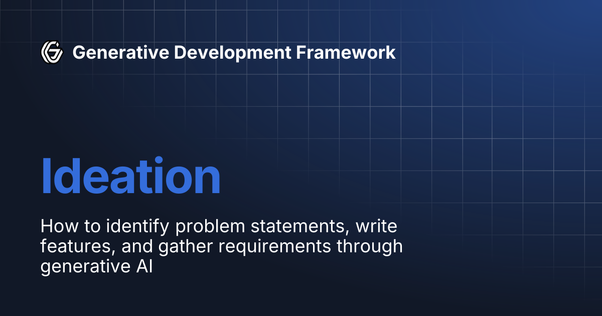 Ideation | Generative Development Framework